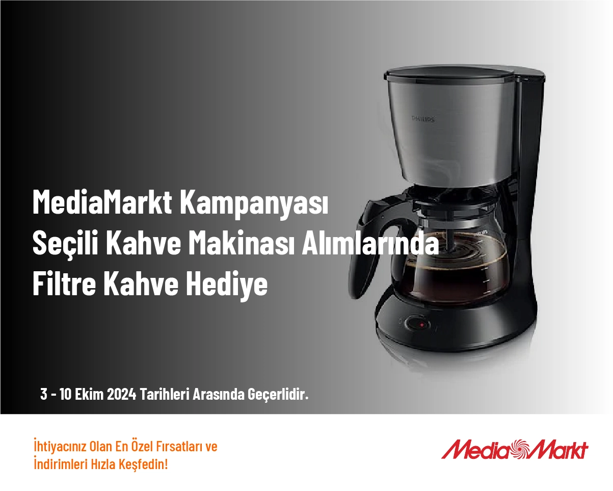 MediaMarkt Kampanyası - Seçili Kahve Makinası Alımlarında Filtre Kahve Hediye