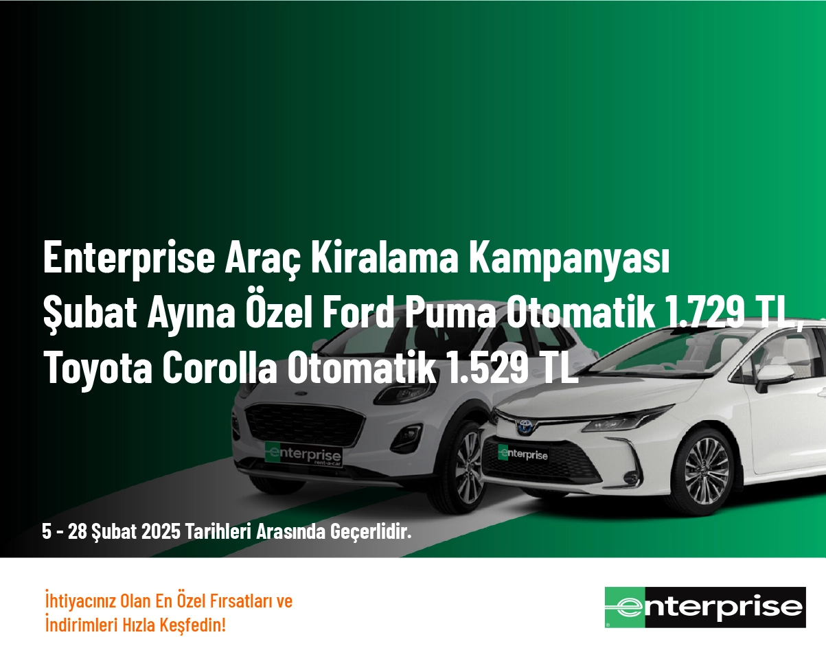 Enterprise Araç Kiralama Kampanyası - Şubat Ayına Özel Ford Puma Otomatik 1.729 TL, Toyota Corolla Otomatik 1.529 TL