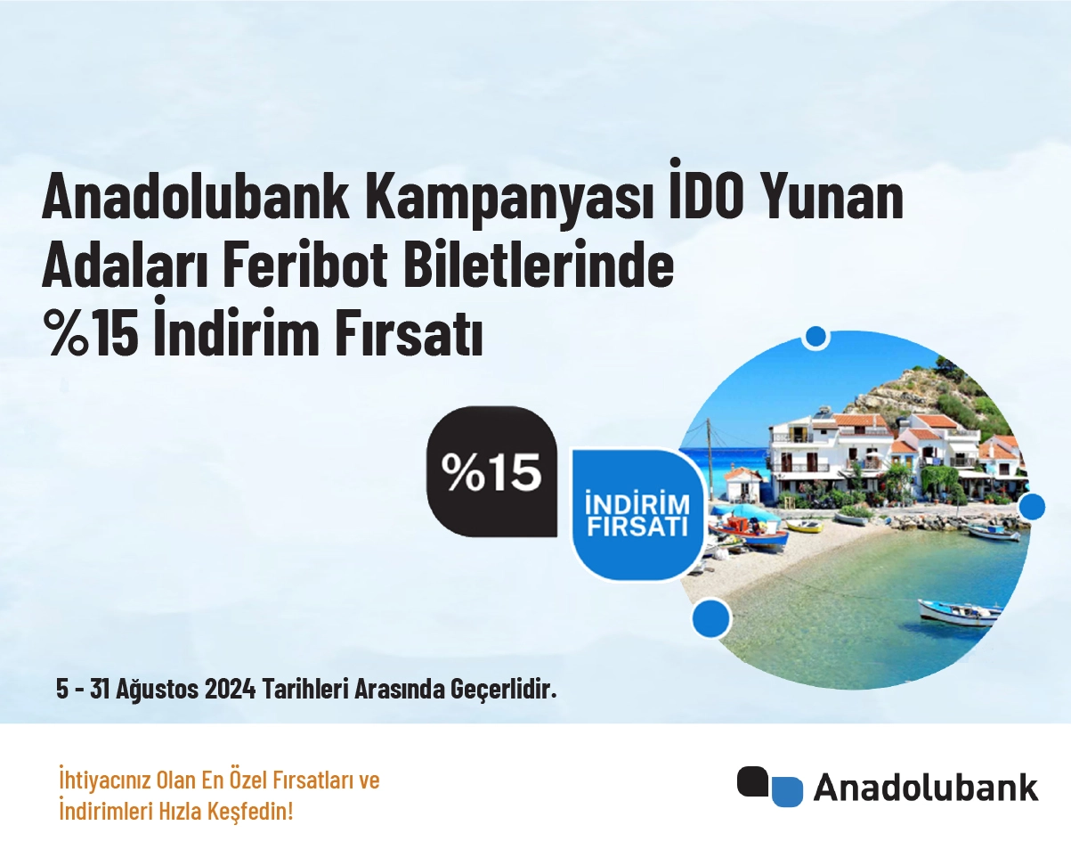 Anadolubank Kampanyası - İDO Yunan Adaları Feribot Biletlerinde %15 İndirim Fırsatı