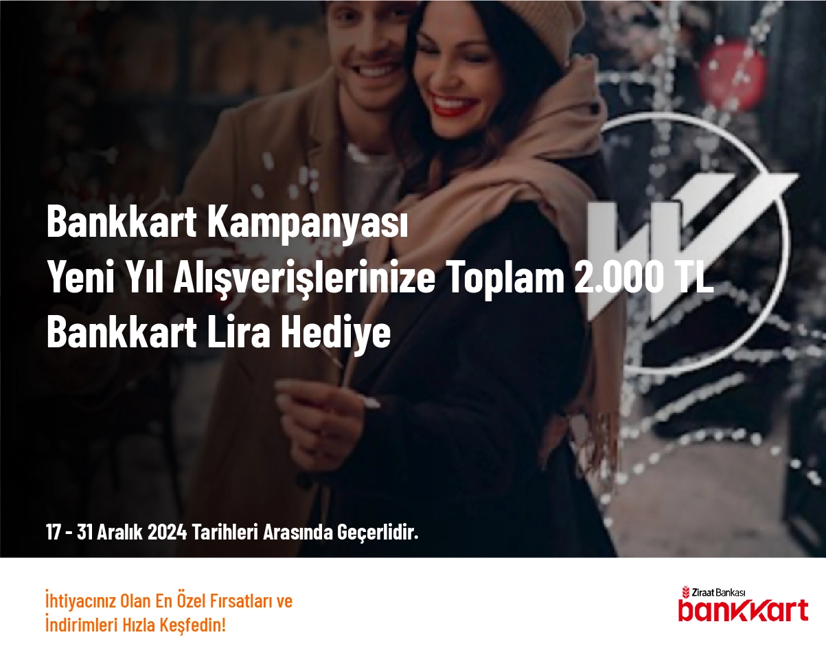 Bankkart Kampanyası - Yeni Yıl Alışverişlerinize Toplam 2.000 TL Bankkart Lira Hediye