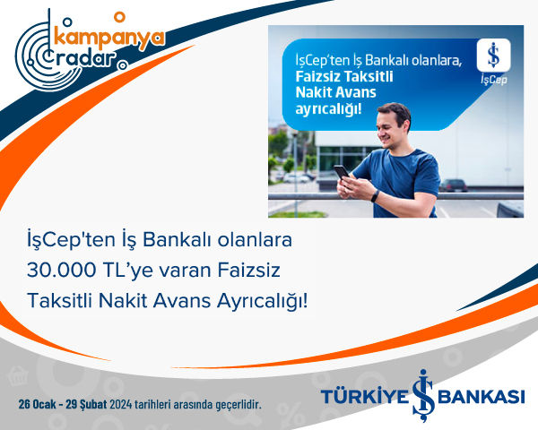 İşCep'ten İş Bankalı Olanlara 30.000 TL’ye Varan Faizsiz Taksitli Nakit Avans Ayrıcalığı!