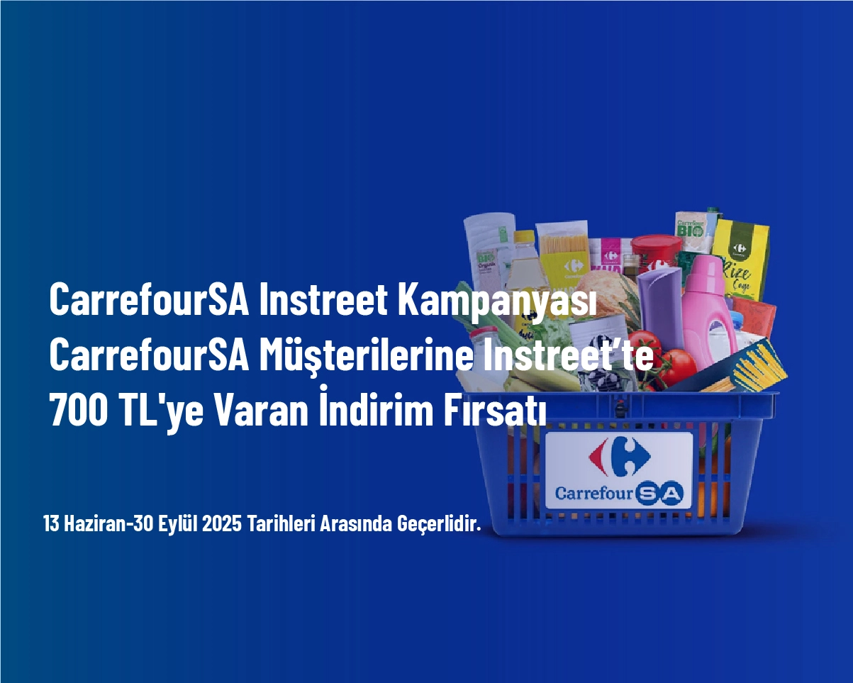 CarrefourSA Instreet Kampanyası - CarrefourSA Müşterilerine Instreet’te 700 TL'ye Varan İndirim Fırsatı CarrefourSA Instreet Kampanyası - CarrefourSA Müşterilerine Instreet’te 700 TL'ye Varan İndirim Fırsatı
