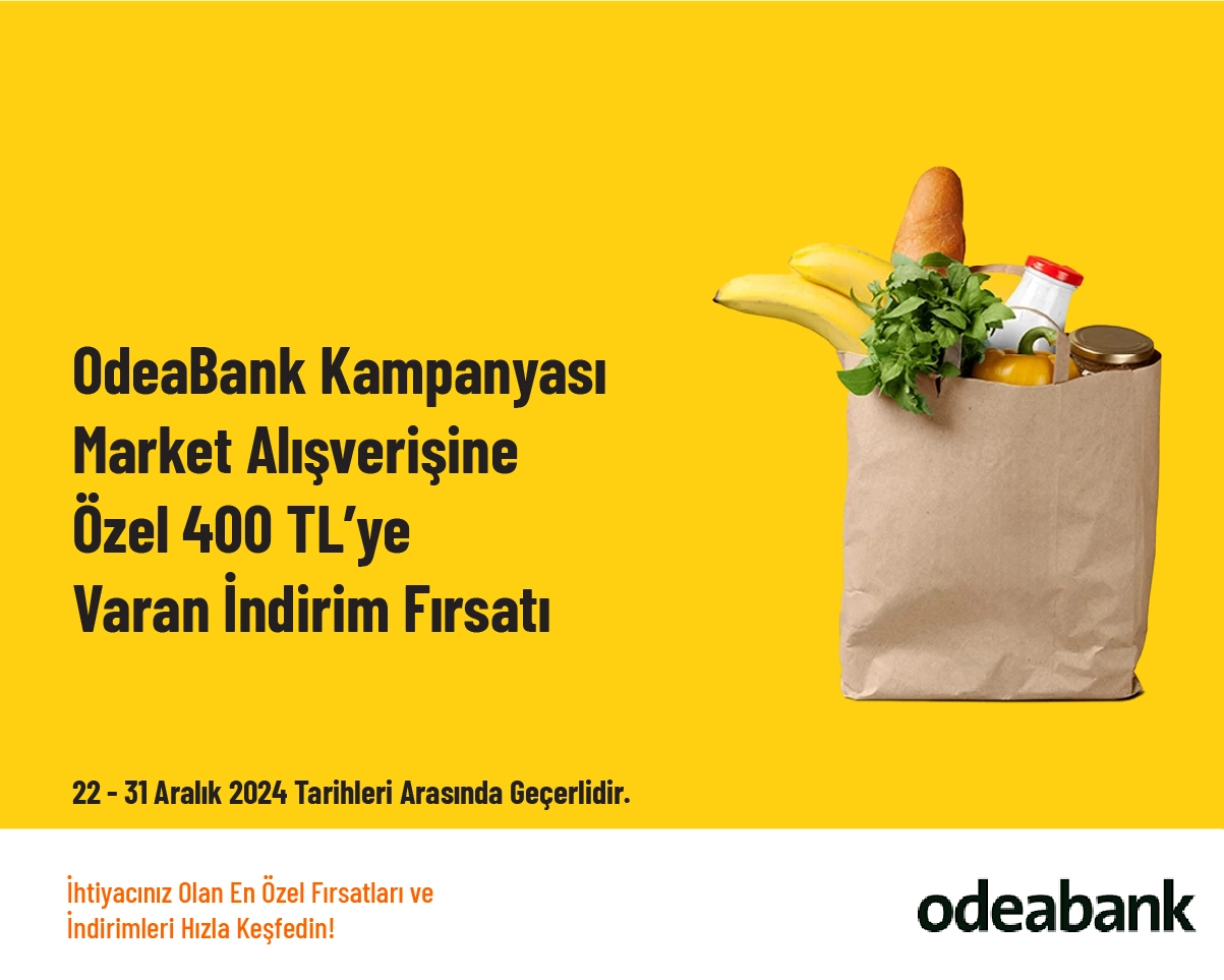 OdeaBank Kampanyası - Market Alışverişine Özel 400 TL’ye Varan İndirim Fırsatı