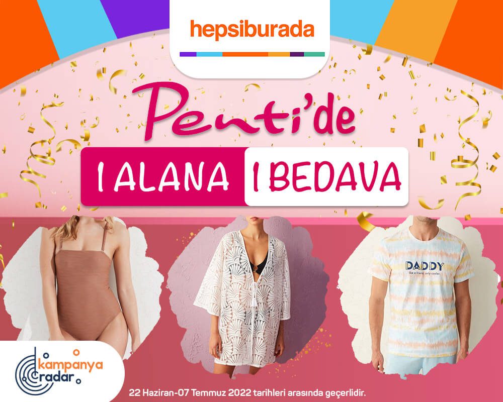 Hepsiburada ile Penti ürünlerinde dev kampanya! Penti'de 1 alana 1 hediye