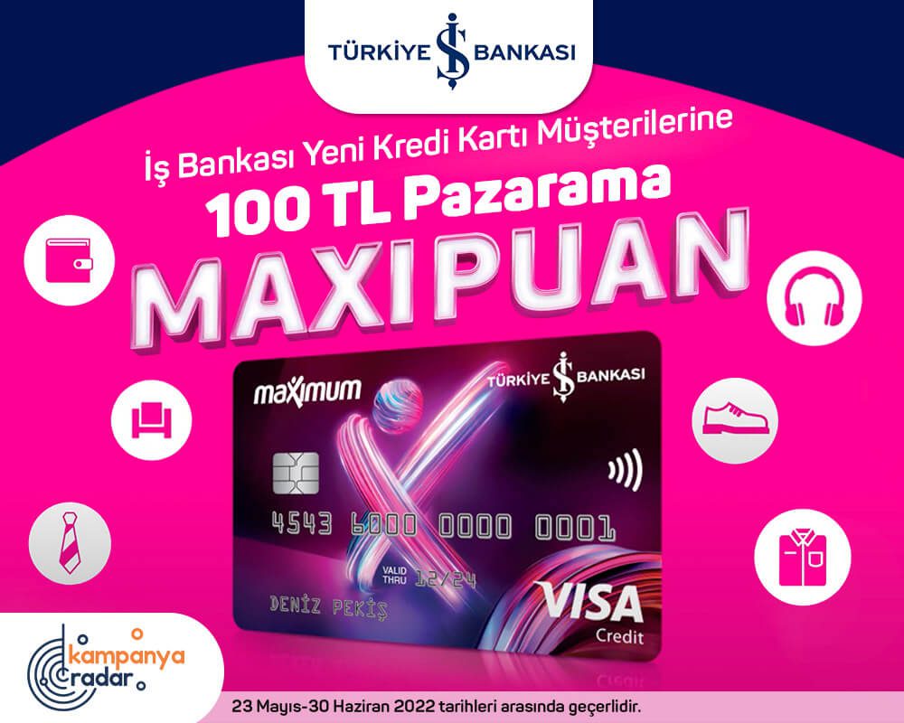 İş Bankası Yeni Kredi Kartı Müşterilerine 100 TL Pazarama MaxiPuan Kampanyası
