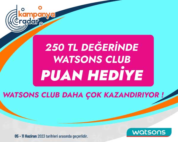 Watsons Club 250 TL hediye puan kampanyası