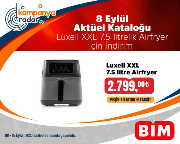 Bim’de Luxell XXL 7.5 litrelik Airfryer indirim kampanyası
