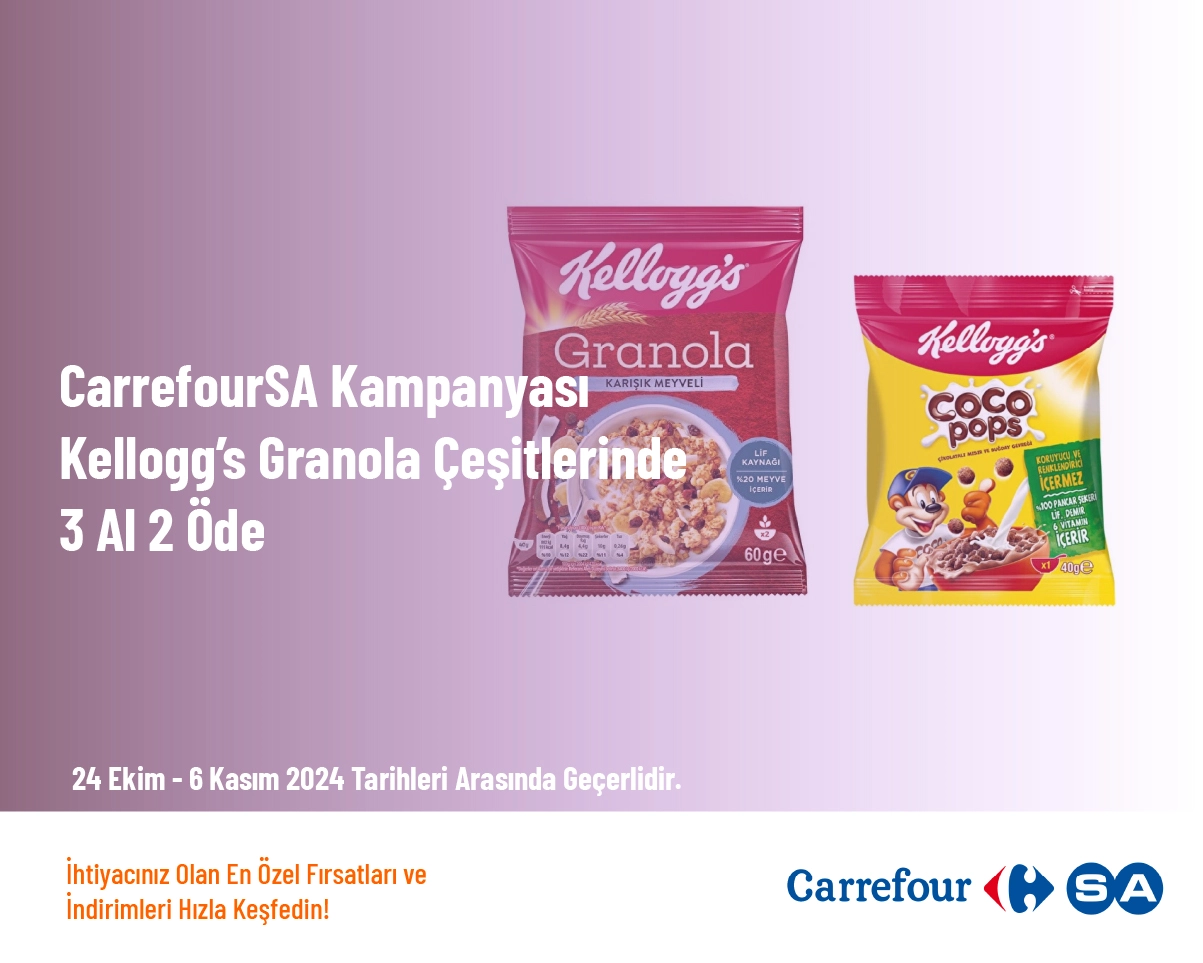 CarrefourSA Kampanyası - Kellogg's Granola Çeşitlerinde 3 Al 2 Öde