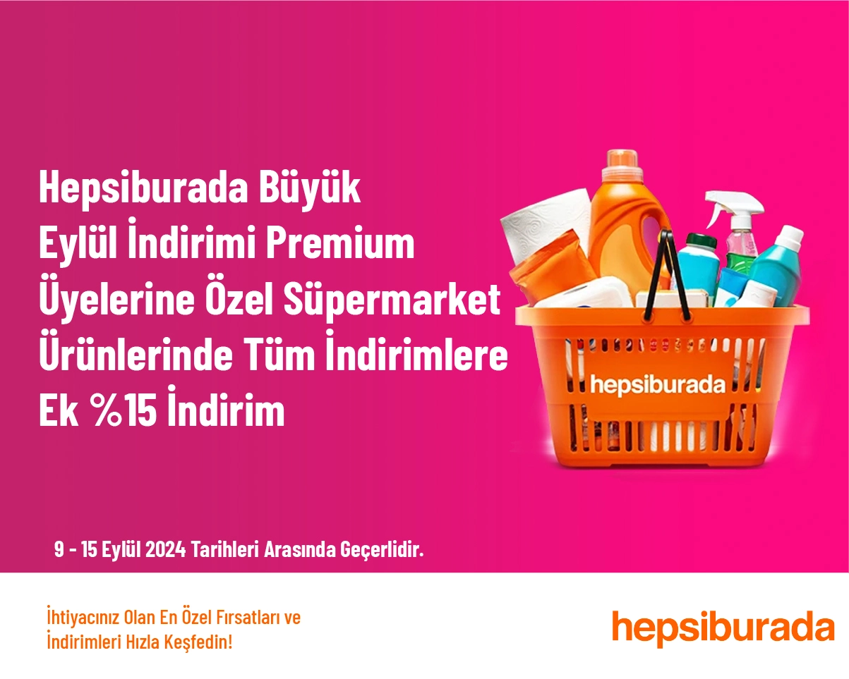 Hepsiburada Büyük Eylül İndirimi - Premium Üyelerine Özel Süpermarket Ürünlerinde Tüm İndirimlere Ek %15 İndirim