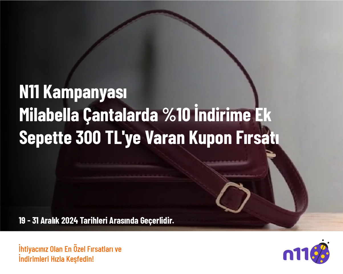 N11 Kampanyası - Milabella Çantalarda %10 İndirime Ek Sepette 300 TL'ye Varan Kupon Fırsatı