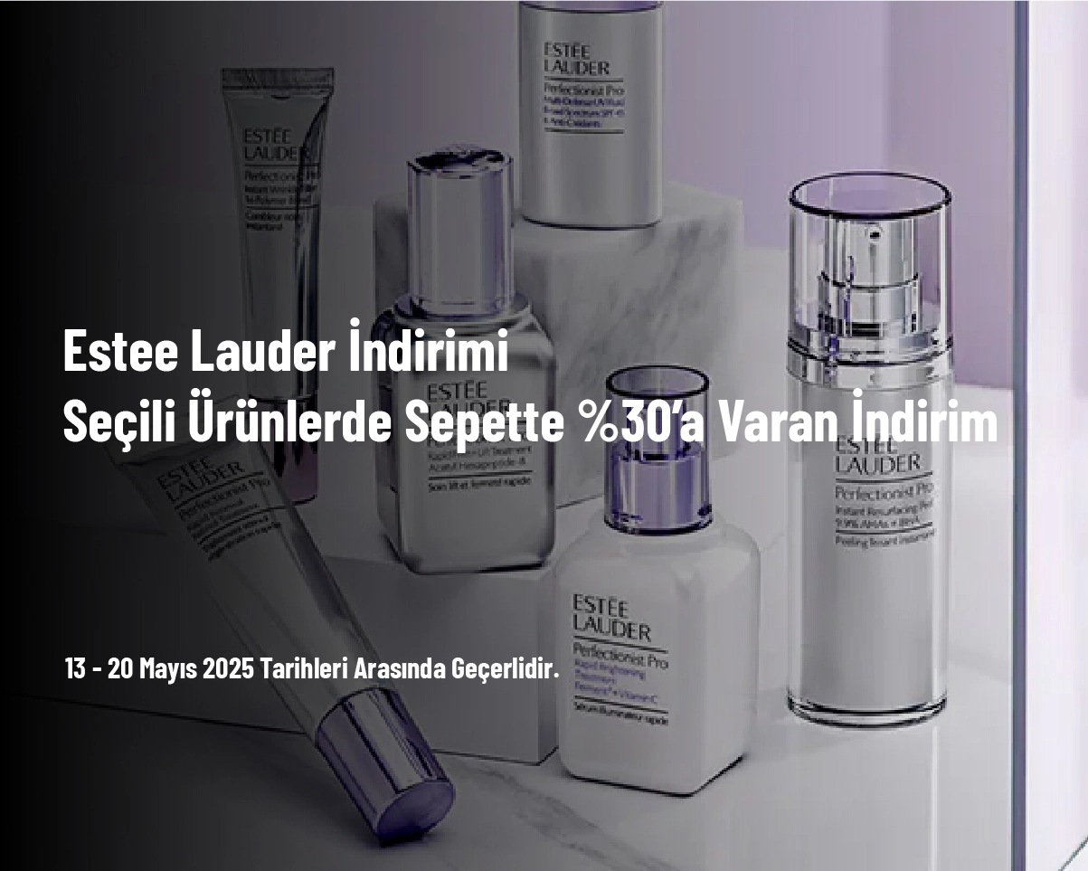 Estee Lauder İndirimi - Seçili Ürünlerde Sepette %30’a Varan İndirim Estee Lauder İndirimi - Seçili Ürünlerde Sepette %30’a Varan İndirim