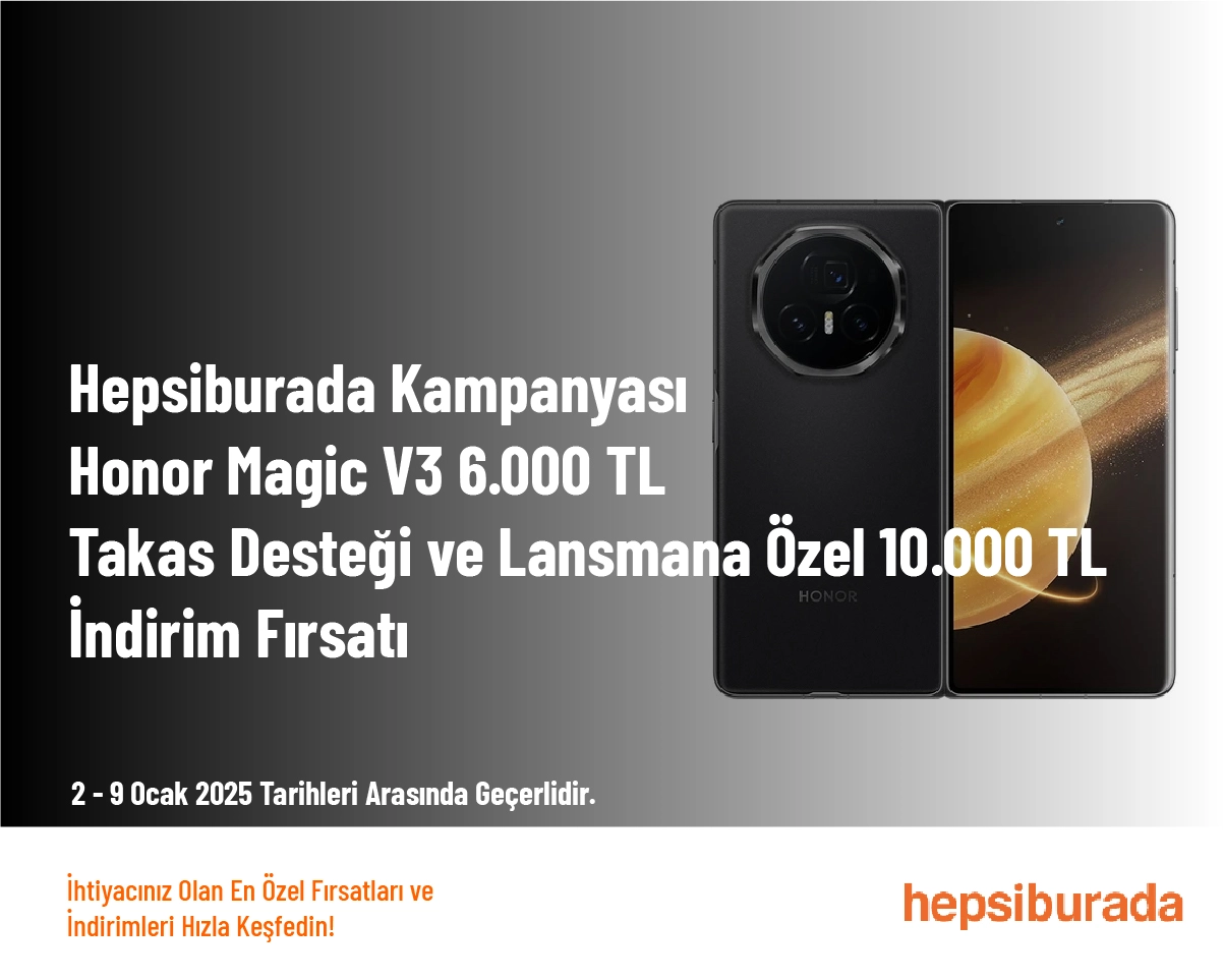 Hepsiburada Kampanyası - Honor Magic V3 6.000 TL Takas Desteği ve Lansmana Özel 10.000 TL İndirim Fırsatı