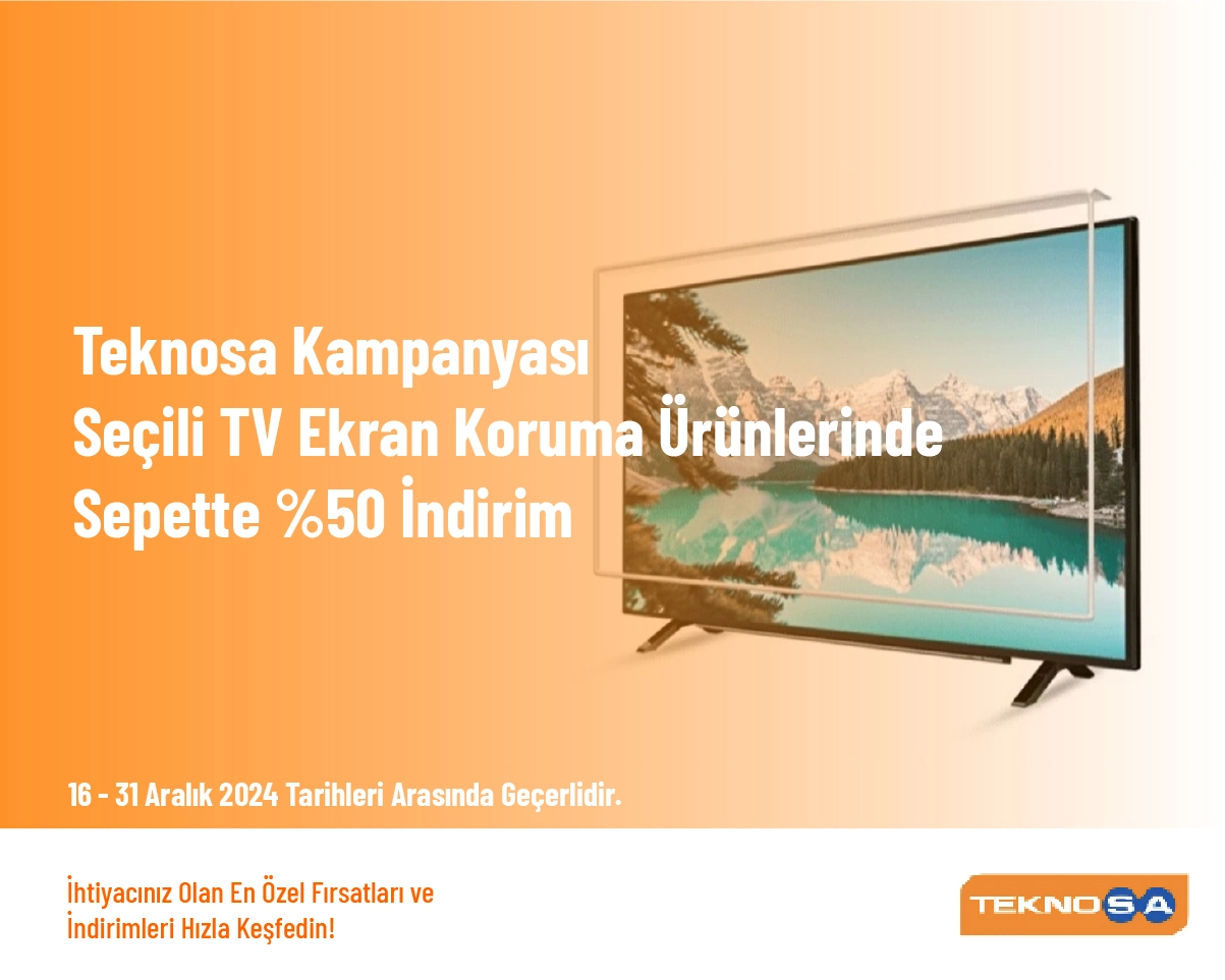 Teknosa Kampanyası - Seçili TV Ekran Koruma Ürünlerinde Sepette %50 İndirim