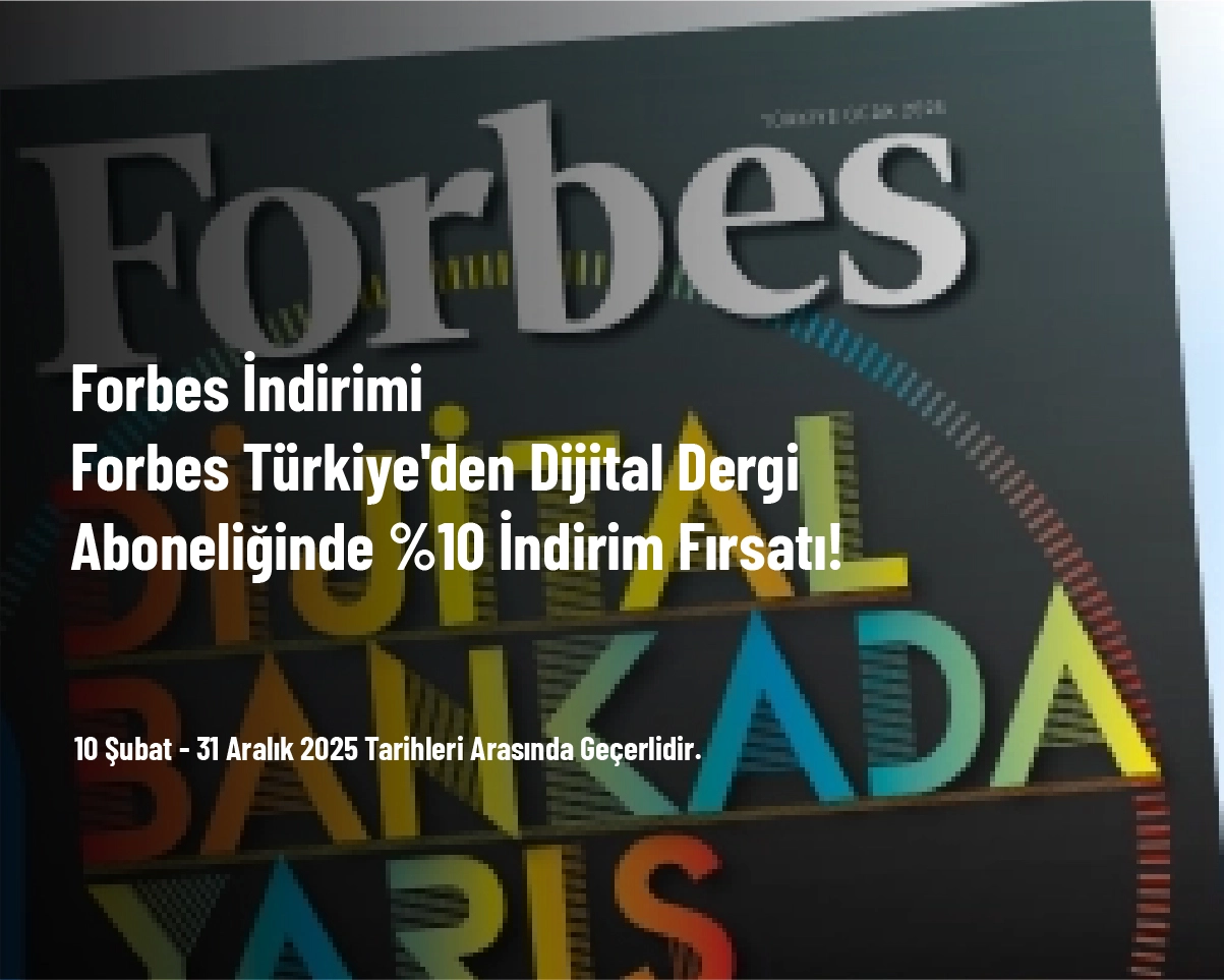 Forbes İndirimi - Forbes Türkiye'den Dijital Dergi Aboneliğinde %10 İndirim Fırsatı! Forbes İndirimi - Forbes Türkiye'den Dijital Dergi Aboneliğinde %10 İndirim Fırsatı!