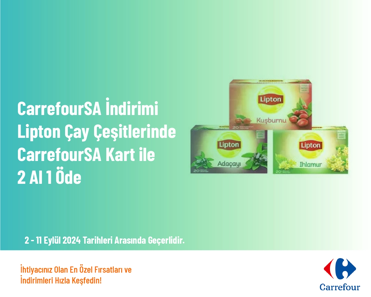 CarrefourSA İndirimi - Lipton Çay Çeşitlerinde CarrefourSA Kart ile 2 Al 1 Öde