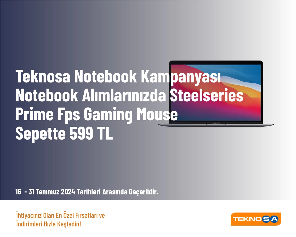 Teknosa Notebook Kampanyası - Notebook Alımlarınızda Steelseries Prime Fps Gaming Mouse Sepette 599 TL