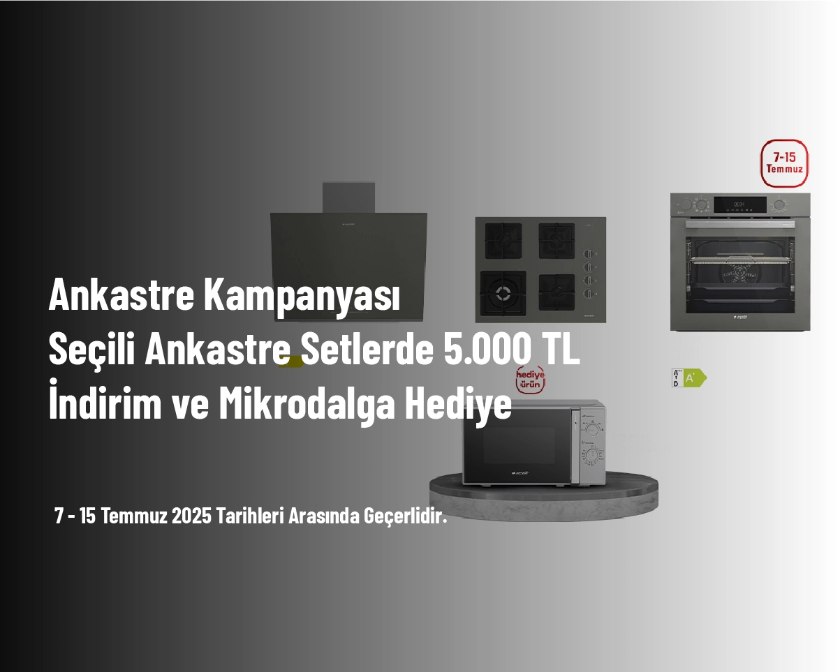 Ankastre Kampanyası - Seçili Ankastre Setlerde 5.000 TL İndirim ve Mikrodalga Hediye Ankastre Kampanyası - Seçili Ankastre Setlerde 5.000 TL İndirim ve Mikrodalga Hediye