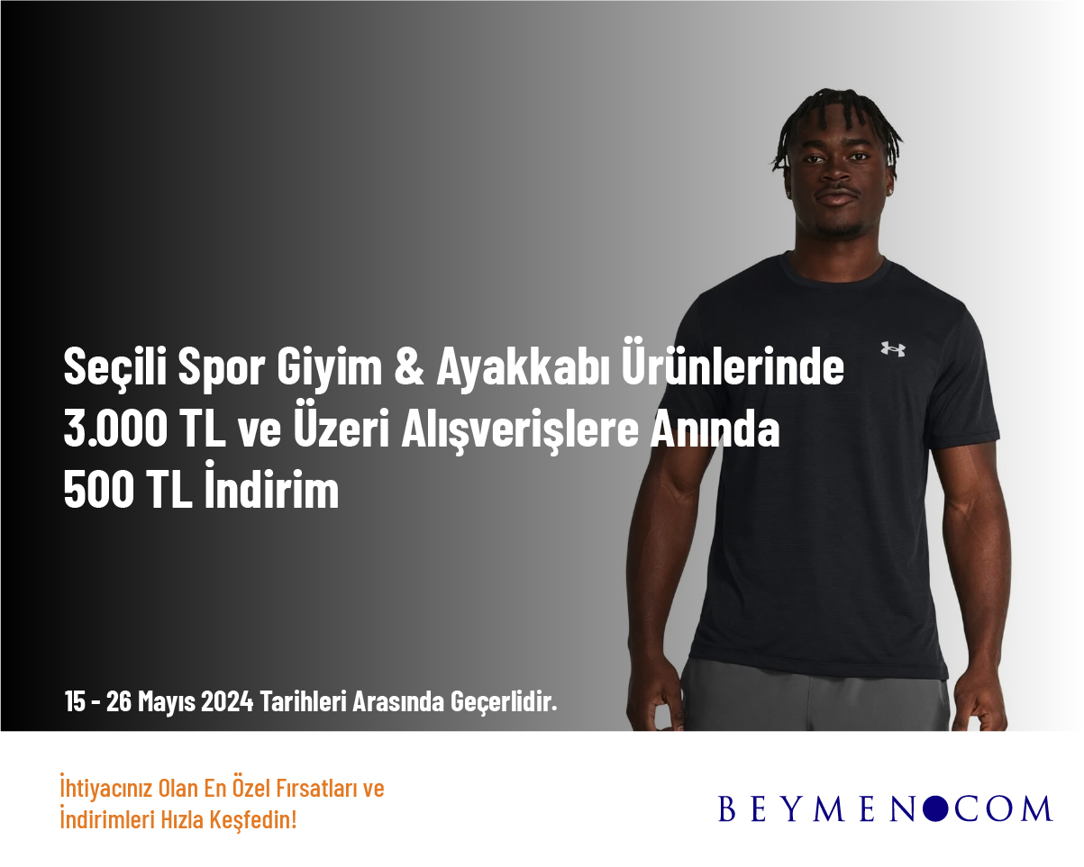 Seçili Spor Giyim & Ayakkabı Ürünlerinde 3.000 TL ve Üzeri Alışverişlere Anında 500 TL İndirim