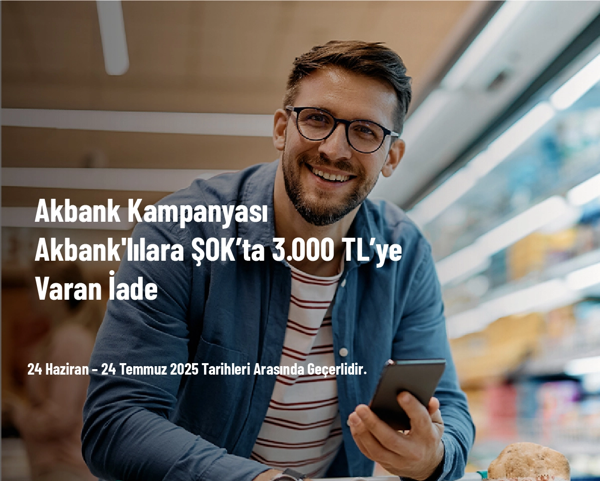 Akbank Kampanyası - Akbank'lılara ŞOK’ta 3.000 TL’ye Varan İade Akbank Kampanyası - Akbank'lılara ŞOK’ta 3.000 TL’ye Varan İade