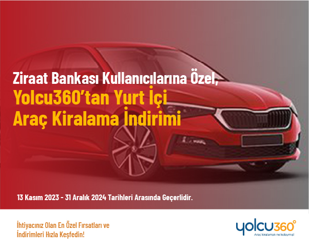 Ziraat Bankası Kullanıcılarına Özel, Yolcu360’tan Yurt İçi Araç Kiralama İndirimi