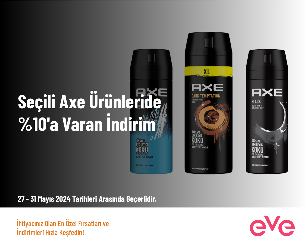 Seçili Axe Ürünleride %10'a Varan İndirim 