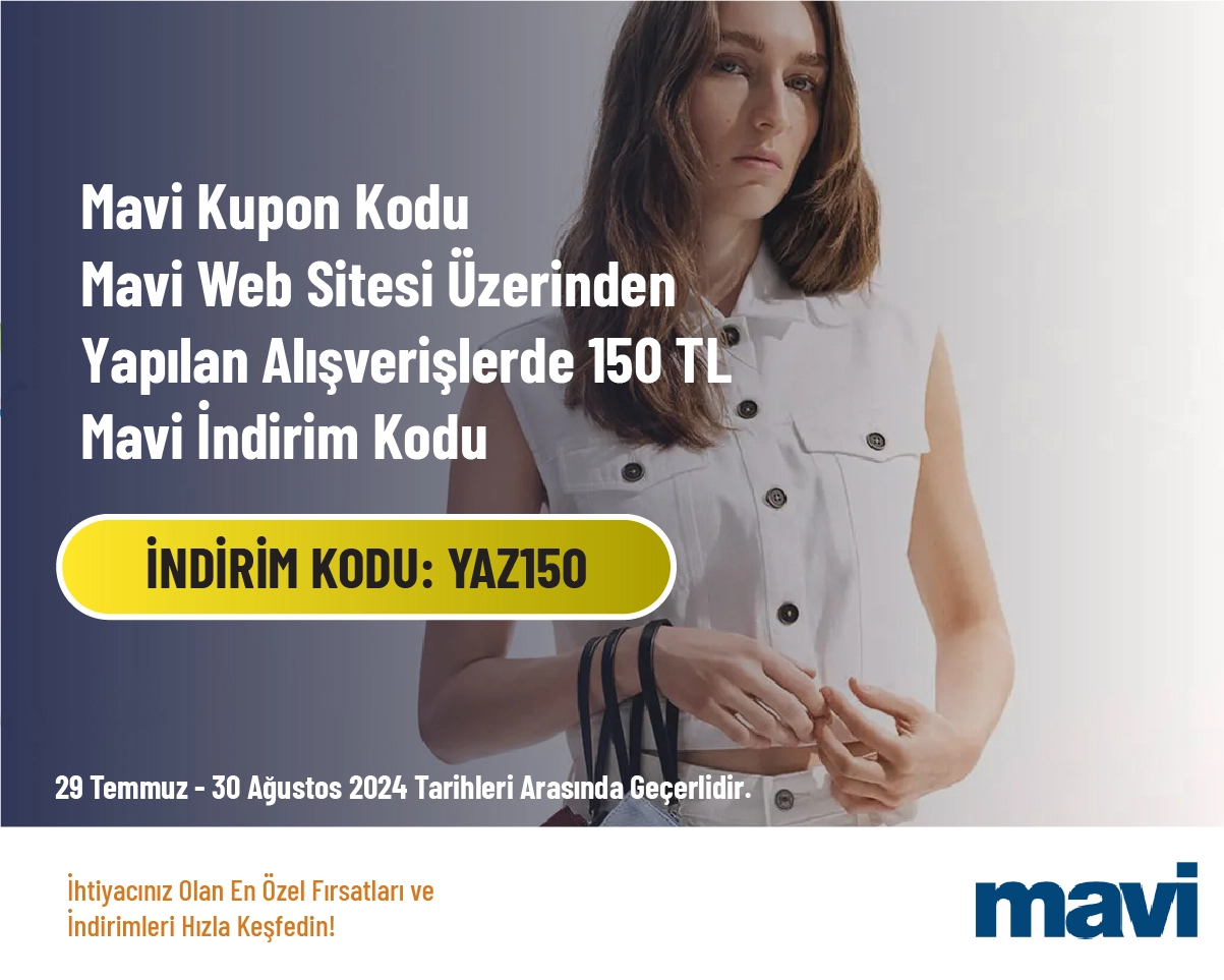 Mavi Kupon Kodu - Mavi Web Sitesi Üzerinden Yapılan Alışverişlerde 150 TL Mavi İndirim Kodu