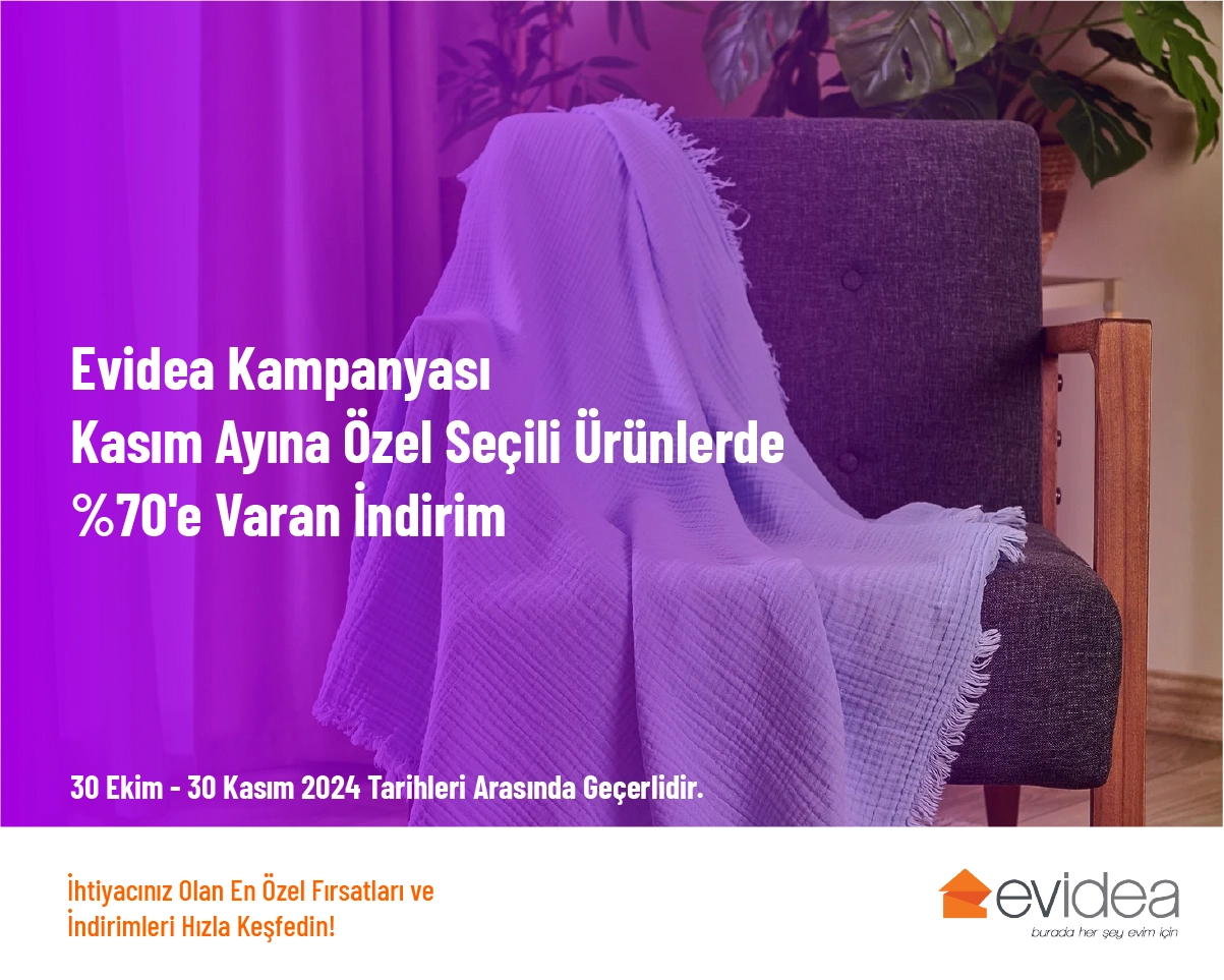 Evidea Kampanyası - Kasım Ayına Özel Seçili Ürünlerde %70'e Varan İndirim