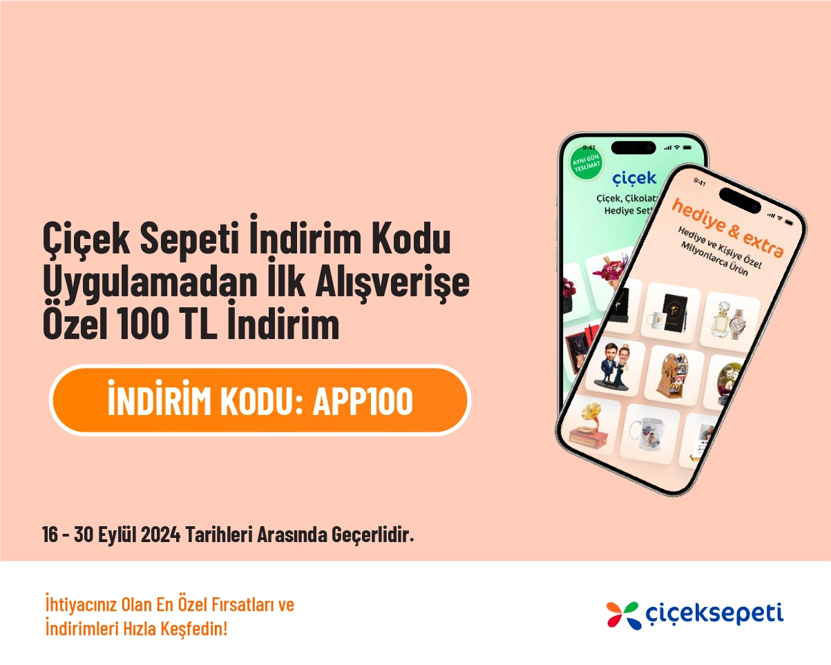 Çiçek Sepeti İndirim Kodu - Uygulamadan İlk Alışverişe Özel 100 TL İndirim