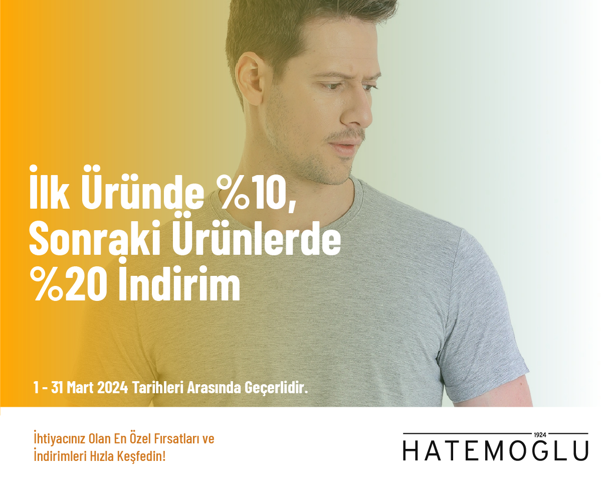 İlk Üründe %10, Sonraki Ürünlerde %20 İndirim