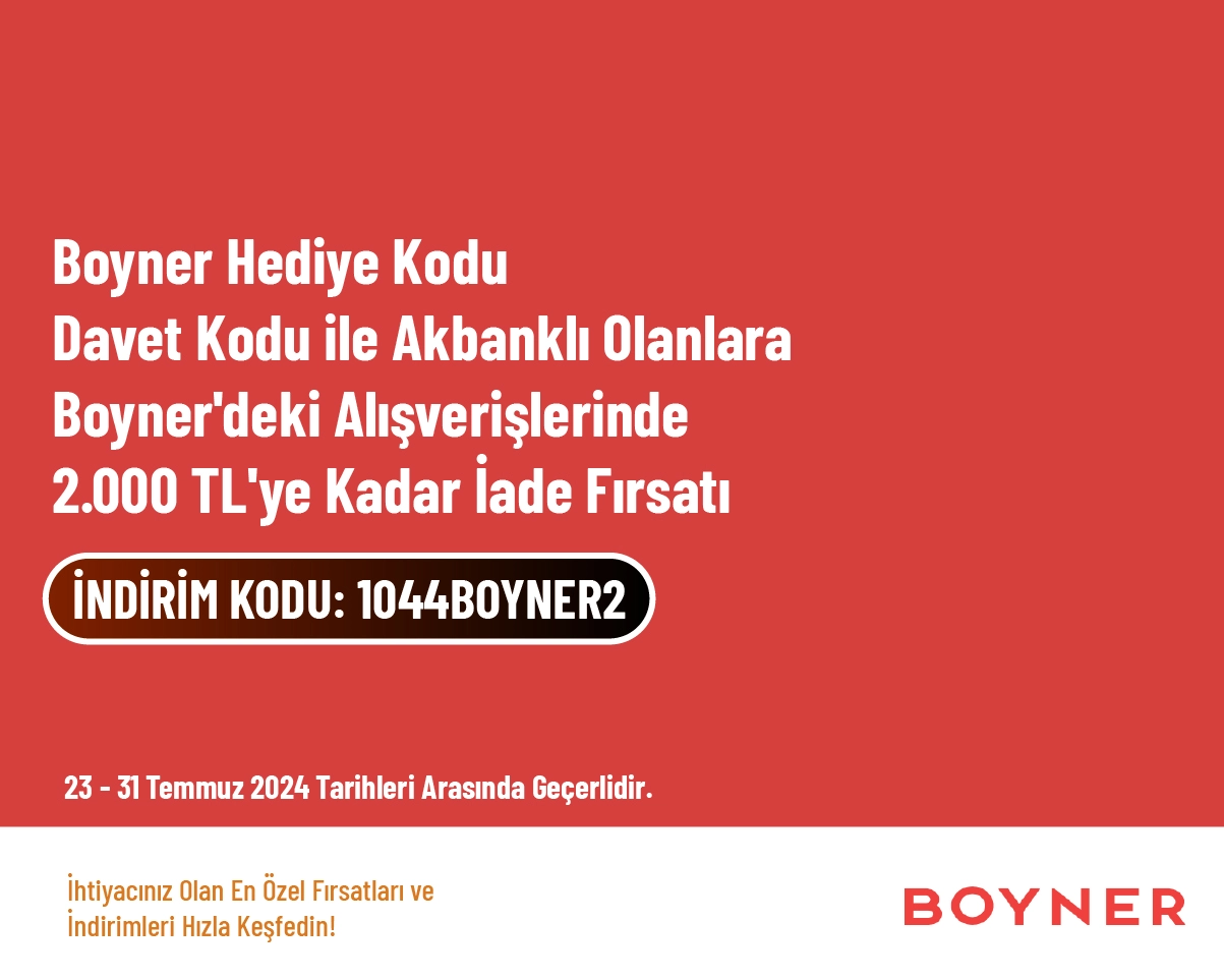 Boyner Hediye Kodu - Davet Kodu ile Akbanklı Olanlara Boyner'deki Alışverişlerinde 2.000 TL'ye Kadar İade Fırsatı