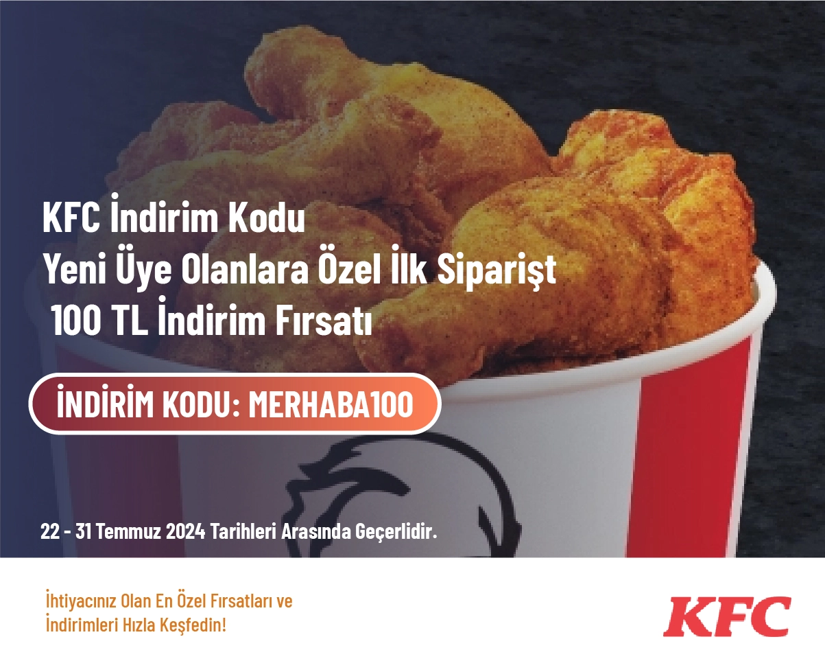 KFC İndirim Kodu - Yeni Üye Olanlara Özel İlk Siparişte 100 TL İndirim Fırsatı