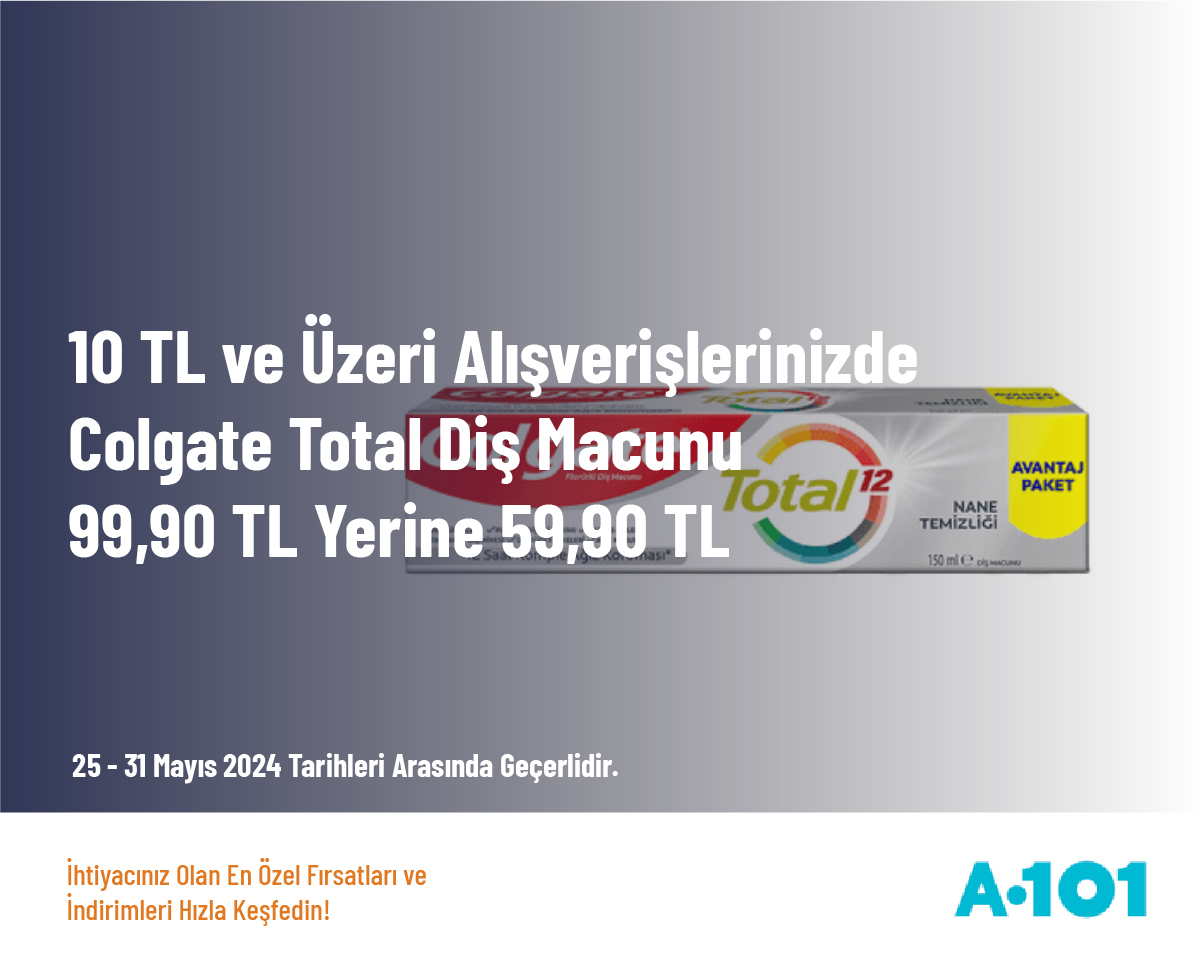 10 TL ve Üzeri Alışverişlerinizde Colgate Total Diş Macunu 99,90 TL Yerine 59,90 TL