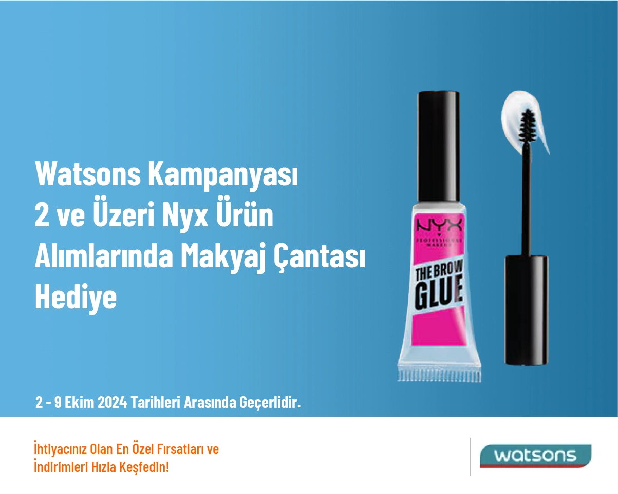 Watsons Kampanyası - 2 ve Üzeri Nyx Ürün Alımlarında Makyaj Çantası Hediye