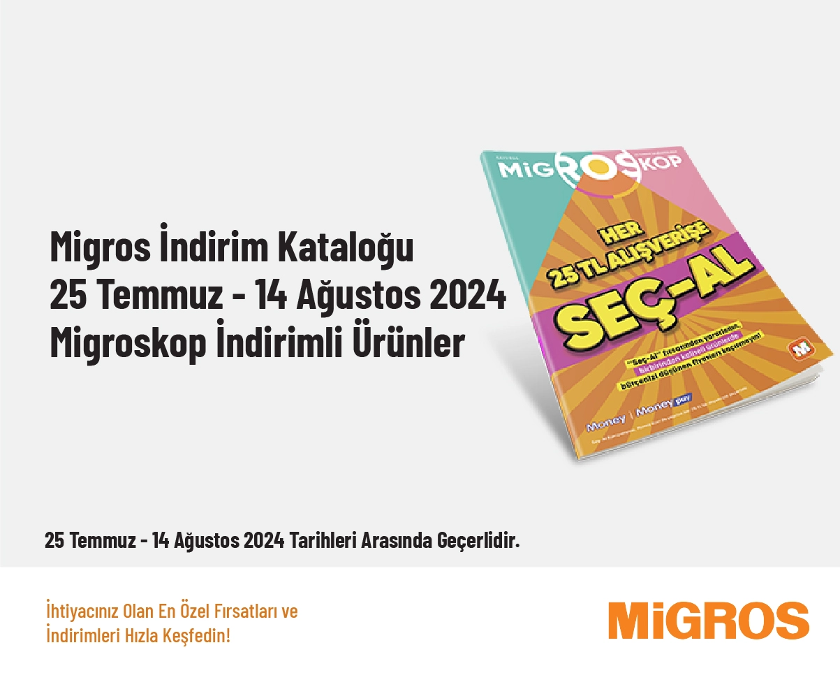 Migros İndirim Kataloğu - 25 Temmuz - 14 Ağustos 2024 Migroskop İndirimli Ürünler