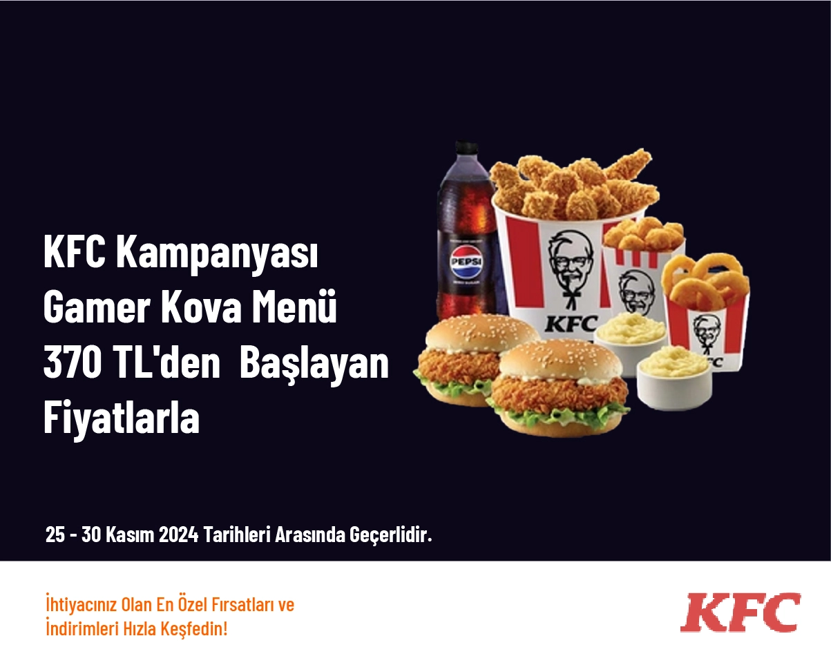 KFC Kampanyası - Gamer Kova Menü 370 TL'den Başlayan Fiyatlarla