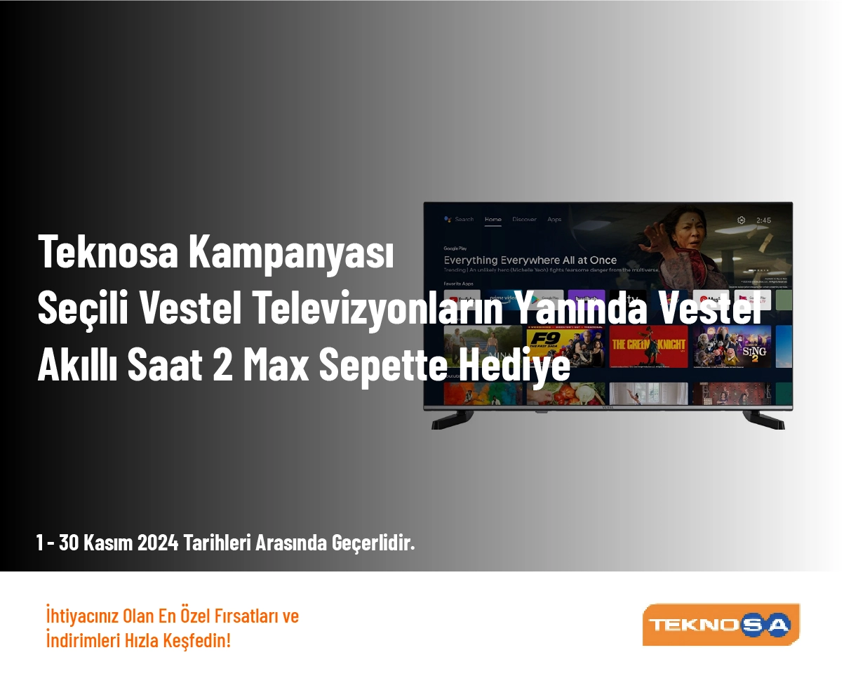 Teknosa Kampanyası - Seçili Vestel Televizyonların Yanında Vestel Akıllı Saat 2 Max Sepette Hediye