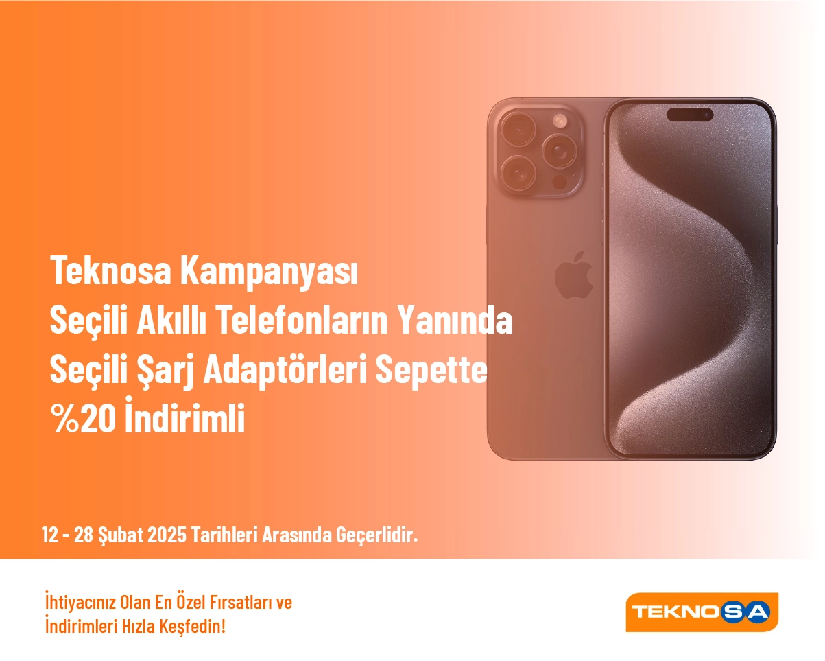 Teknosa Kampanyası - Seçili Akıllı Telefonların Yanında Seçili Şarj Adaptörleri Sepette %20 İndirimli