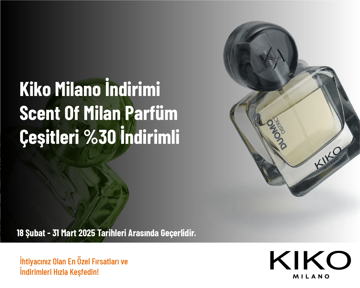 Kiko Milano İndirimi - Scent Of Milan Parfüm Çeşitleri %30 İndirimli