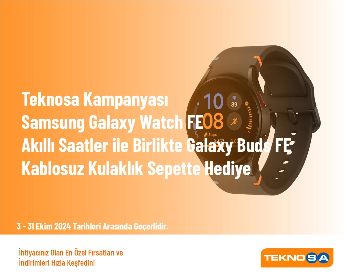 Teknosa Kampanyası - Samsung Galaxy Watch FE Akıllı Saatler ile Birlikte Galaxy Buds FE Kablosuz Kulaklık Sepette Hediye