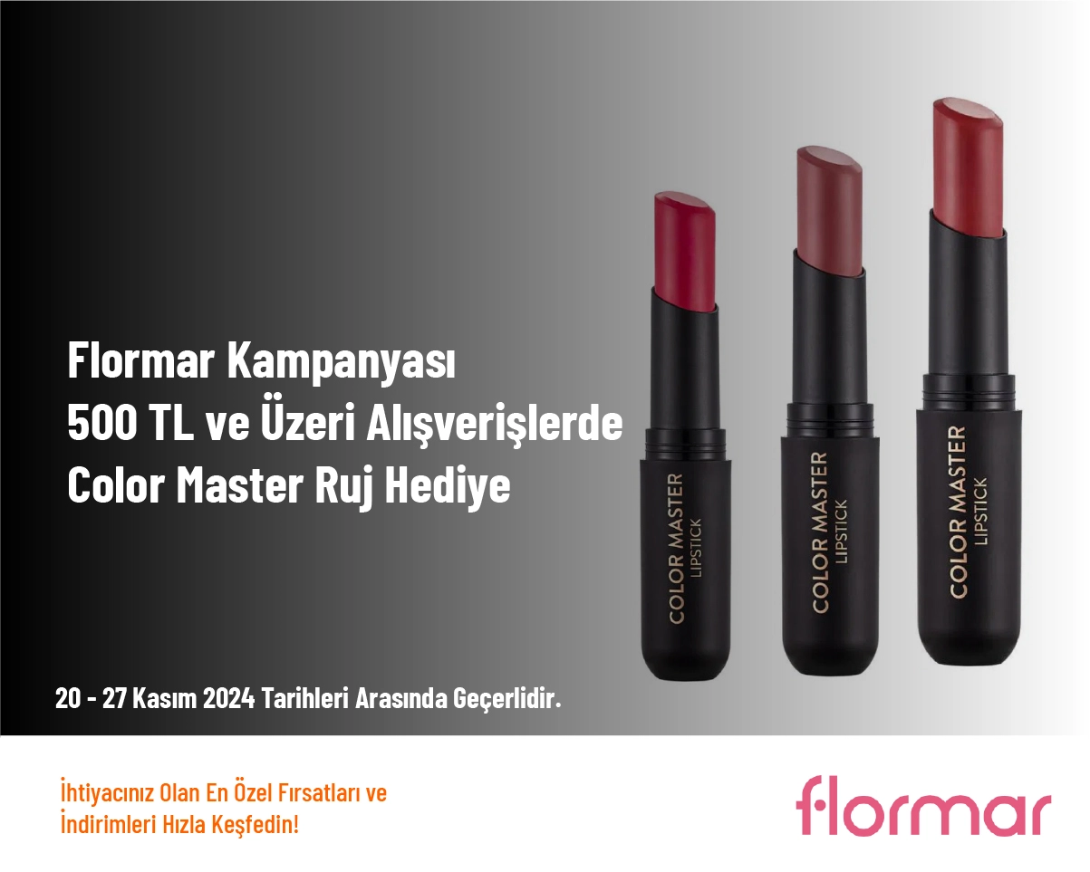 Flormar Kampanyası - 500 TL ve Üzeri Alışverişlerde Color Master Ruj Hediye