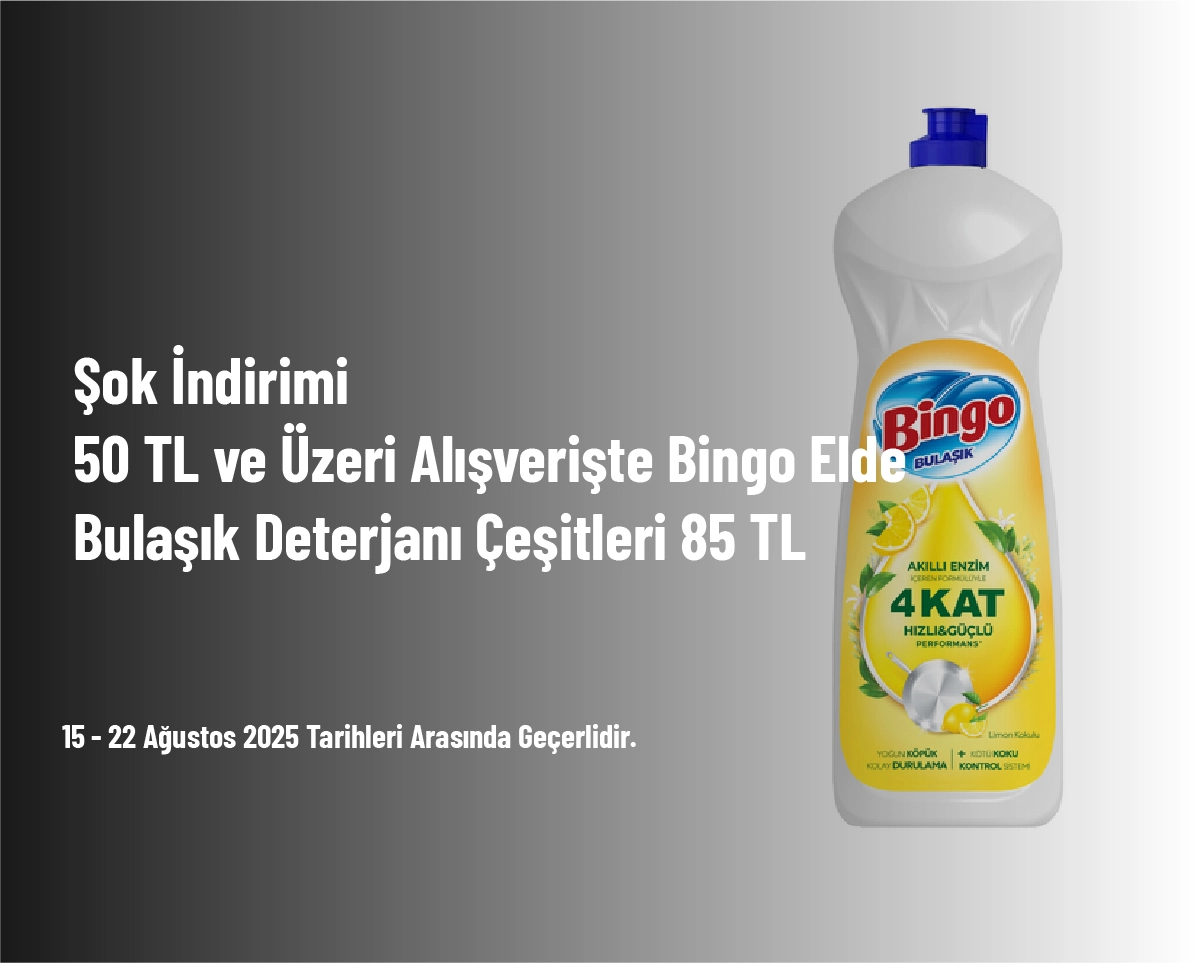 Şok İndirimi - 50 TL ve Üzeri Alışverişte Bingo Elde Bulaşık Deterjanı Çeşitleri 85 TL