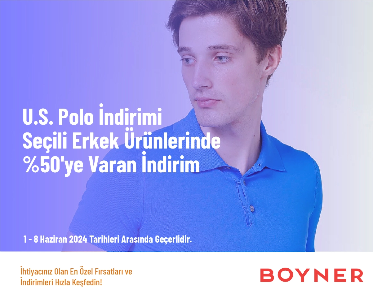 U.S. Polo İndirimi - Seçili Erkek Ürünlerinde %50'ye Varan İndirim