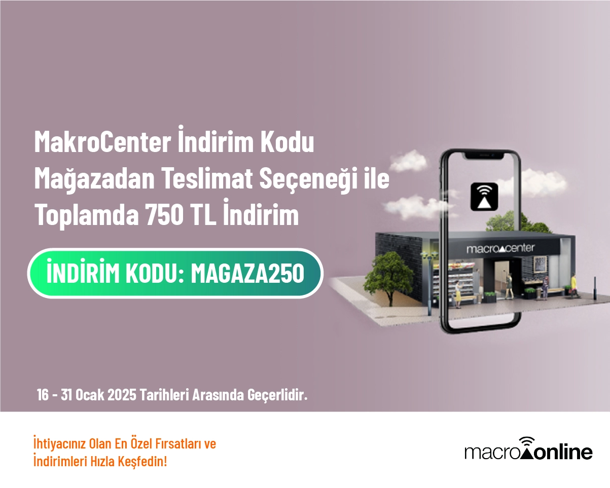 MakroCenter İndirim Kodu - Mağazadan Teslimat Seçeneği ile Toplamda 750 TL İndirim