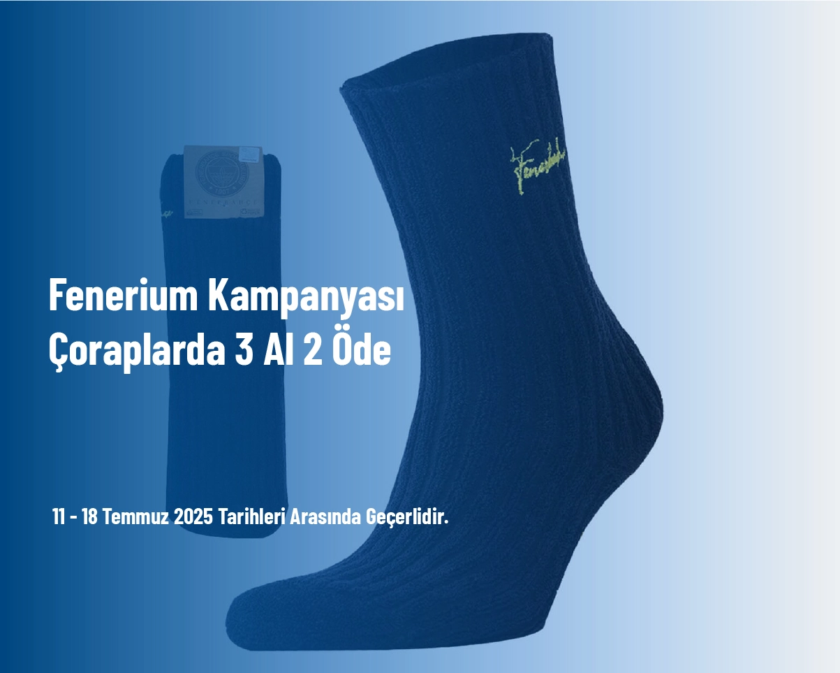 Fenerium Kampanyası - Çoraplarda 3 Al 2 Öde Fenerium Kampanyası - Çoraplarda 3 Al 2 Öde
