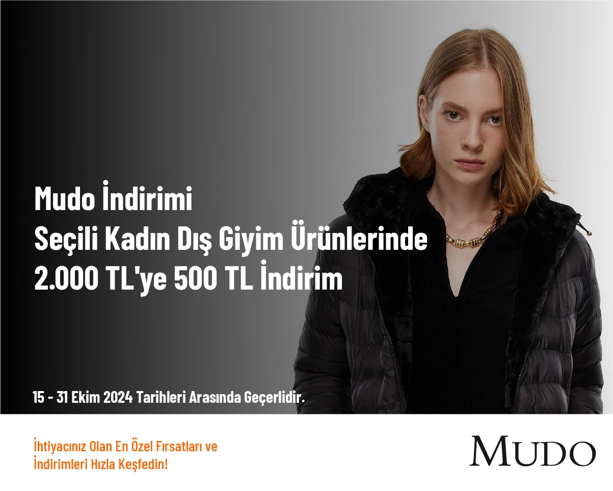 Mudo İndirimi - Seçili Kadın Dış Giyim Ürünlerinde 2.000 TL'ye 500 TL İndirim