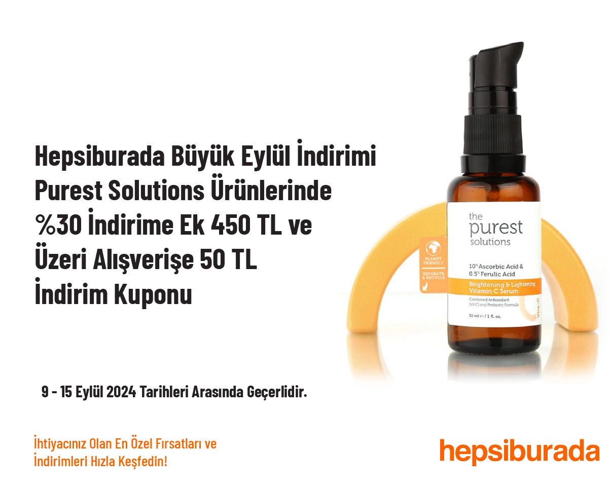 Hepsiburada Büyük Eylül İndirimi - Purest Solutions Ürünlerinde %30 İndirime Ek 450 TL ve Üzeri Alışverişe 50 TL İndirim Kuponu