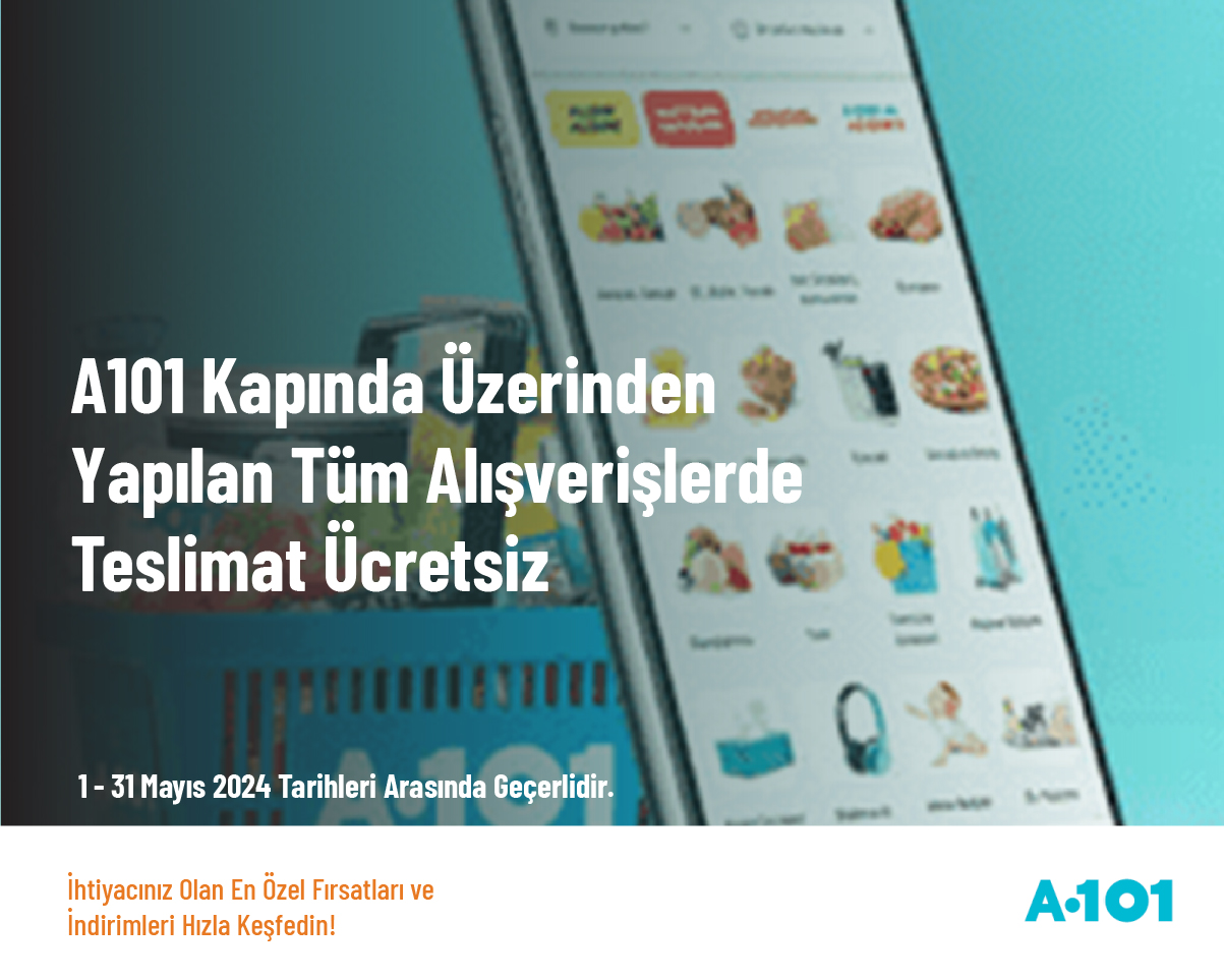 A101 Kapında Üzerinden Yapılan Tüm Alışverişlerde Teslimat Ücretsiz A101 Kapında Üzerinden Yapılan Tüm Alışverişlerde Teslimat Ücretsiz