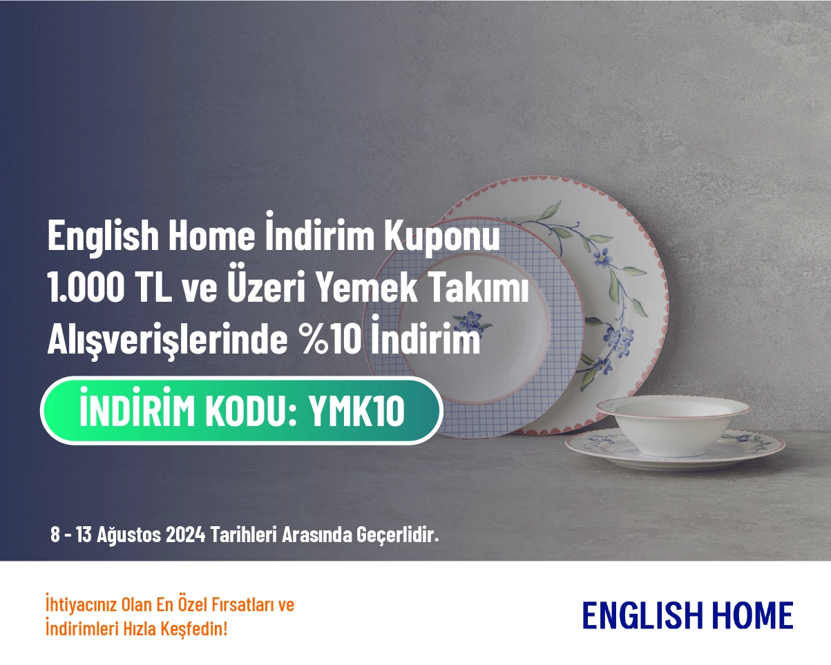 English Home İndirim Kuponu - 1.000 TL ve Üzeri Yemek Takımı Alışverişlerinde %10 İndirim