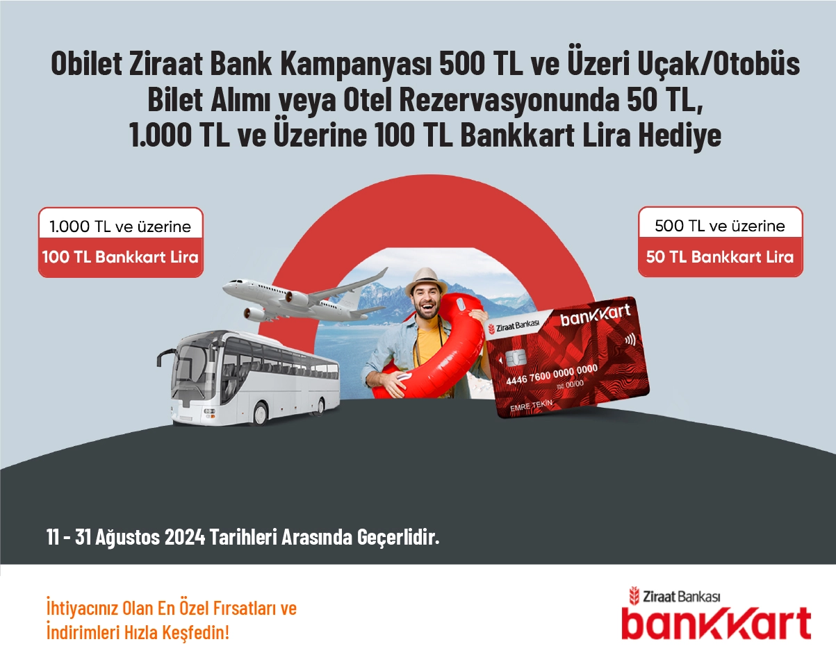 Obilet Ziraat Bank Kampanyası - 500 TL ve Üzeri Uçak/Otobüs Bilet Alımı veya Otel Rezervasyonunda 50 TL, 1.000 TL ve Üzerine 100 TL Bankkart Lira Hediye