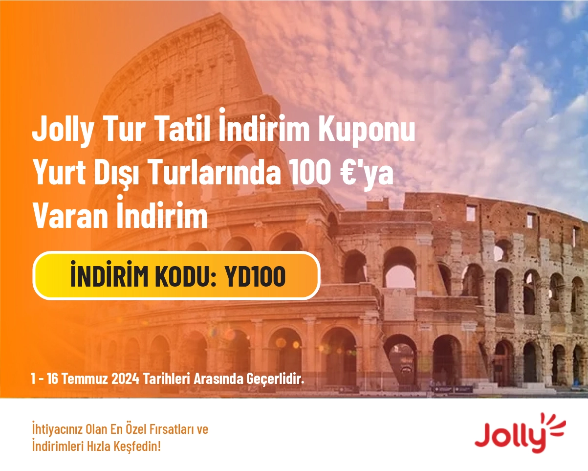 Jolly Tur Tatil İndirim Kuponu - Yurt Dışı Turlarında 100 €'ya Varan İndirim